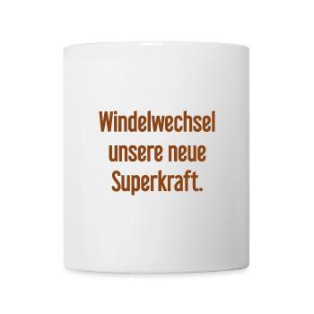 Windelwechsel – unsere neue Superkraft - Tasse - Weiß - Vorne
