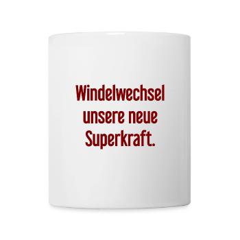 Windelwechsel – unsere neue Superkraft - Tasse - Weiß - Vorne