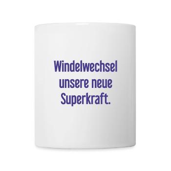 Windelwechsel – unsere neue Superkraft - Tasse - Weiß - Vorne