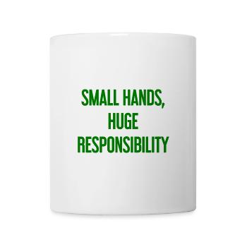 Small Hands, Huge Responsibility Parent Saying - Mug - white - Front