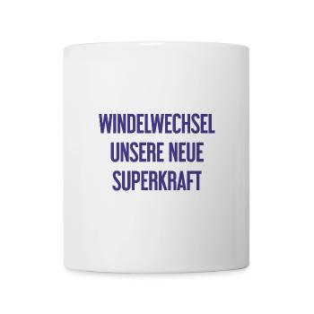 Windelwechsel – unsere neue Superkraft - Tasse - Weiß - Vorne