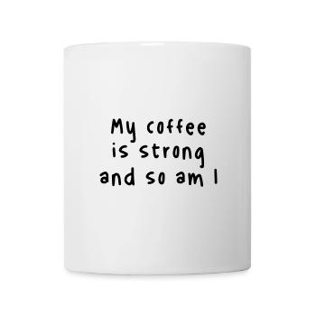 Mon café est fort et moi aussi - Mug blanc - blanc - Devant