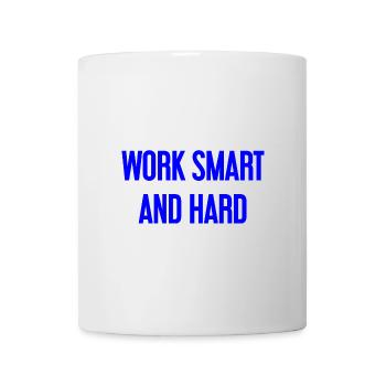 Work Smart and Hard – Success motto for doers - Mug - white - Front