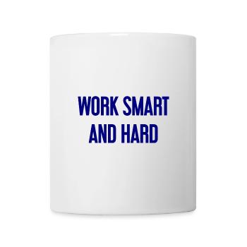 Work Smart and Hard – Success motto for doers - Mug - white - Front