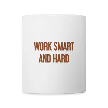 Work Smart and Hard – Success motto for doers - Mug - white - Front