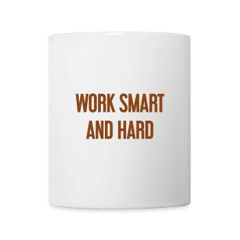 Work Smart and Hard – Success motto for doers - Mug - white - Front