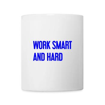 Work Smart and Hard – Success motto for doers - Mug - white - Front