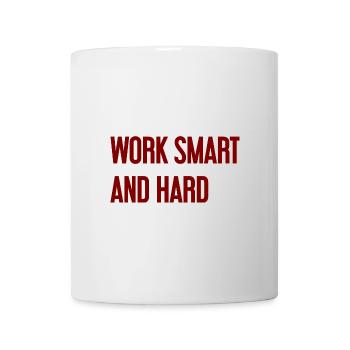 Work Smart and Hard – Success motto for doers - Mug - white - Front