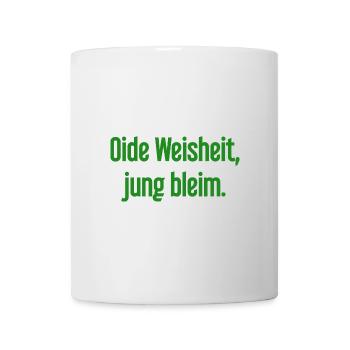 Oide Weisheit, jung bleim – dicton bavarois - Mug blanc - blanc - Devant