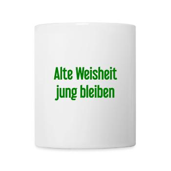 Alte Weisheit, jung bleiben – Lebensfroher Spruch - Tasse - Weiß - Vorne