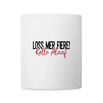 Loss mer fiere! Kölle Alaaf Karneval Fasching - Tasse - Weiß - Vorne