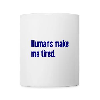 Les gens vous fatiguent - Drôle de dicton - Mug blanc - blanc - Devant