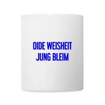 Oide Weisheit, jung bleim – Bavarian saying - Mug - white - Front