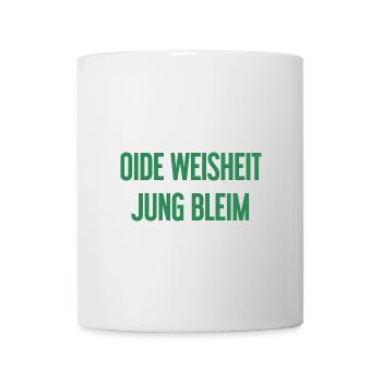 Oide Weisheit, jung bleim – Bavarian saying - Mug - white - Front