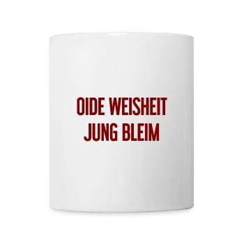 Oide Weisheit, jung bleim – Bavarian saying - Mug - white - Front