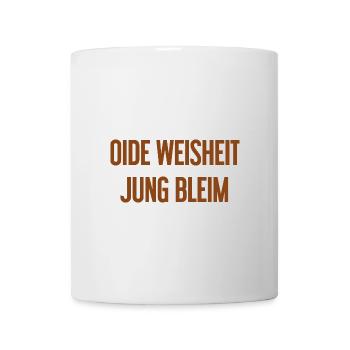 Oide Weisheit, jung bleim – Bavarian saying - Mug - white - Front