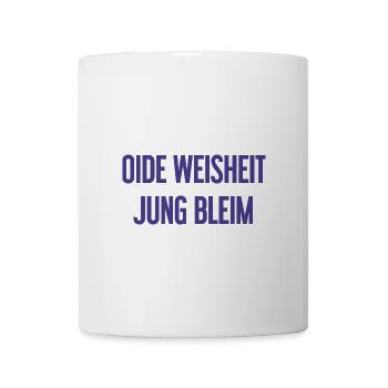 Oide Weisheit, jung bleim – Bavarian saying - Mug - white - Front