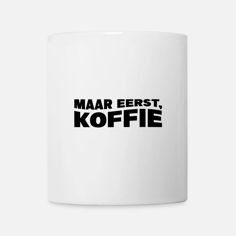 Maar eerst, koffie - Tasse - Weiß