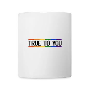 True to you - Gay Queer LGBTIQ+ Pride CSD - Tasse - Weiß - Vorne