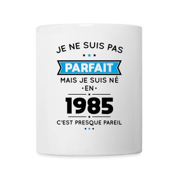 Anniversaire 40 ans - Pas parfait mais né en 1985 - Mug blanc - blanc - Devant
