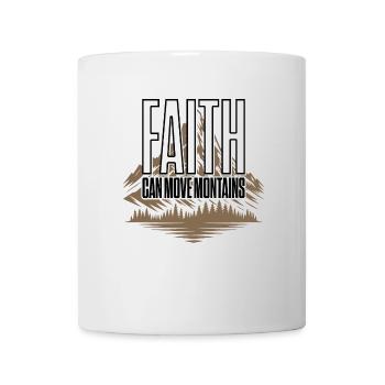 Motivational Saying: Faith Can Move Mountains - Mug - white - Front
