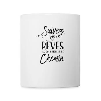 Follow your dreams, they know the way - Mug - white - Front