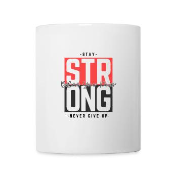 Restez fort - Croyez en votre pouvoir - n'abandonnez jamais - Mug blanc - blanc - Devant