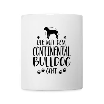 DIE MIT CONTINENTAL BULLDOG GEHT Wilsigns Hunde - Tasse - Weiß - Vorne