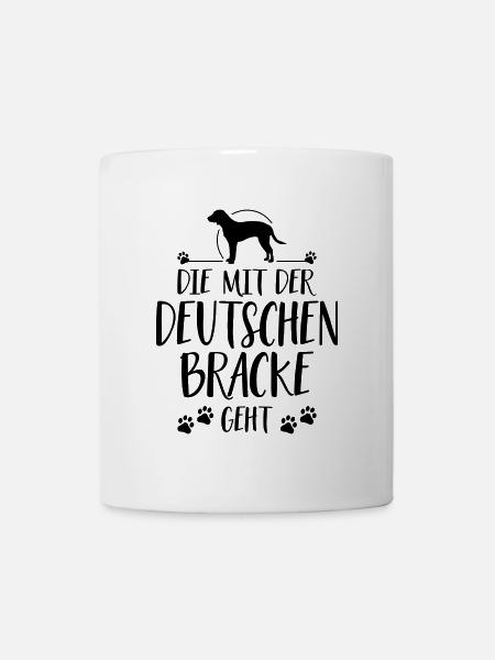DIE MIT DEUTSCHE BRACKE GEHT Hundespruch Wilsigns - Tasse - Weiß
