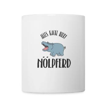 Nölpferd - Alles kacke hier! - Tasse - Weiß - Vorne