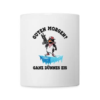 Guten Morgen? Ganz dünnes Eis - Tasse - Weiß - Vorne