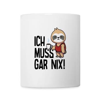 Ich muss gar nix sagt das niedliche Faultier - Tasse - Weiß - Vorne