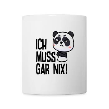 Ich muss gar nix sagt der niedliche Panda - Tasse - Weiß - Vorne