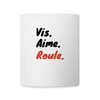 Vis aime roule, slogan motivant - Mug blanc - blanc - Devant
