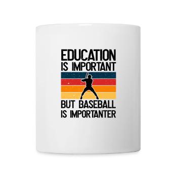 Bildung Ist Wichtig, Aber Baseball Ist wichtiger - Tasse - Weiß - Vorne
