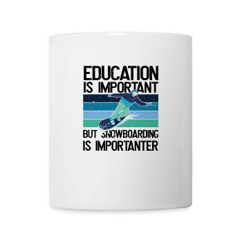 Bildung Ist Wichtig, Aber Snowboarding wichtiger - Tasse - Weiß - Vorne