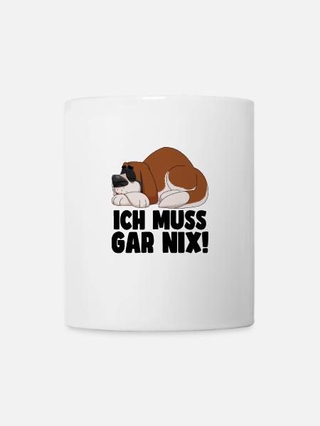 Ich muss gar nix, Schlappohr Hundeliebhaber - Tasse - Weiß