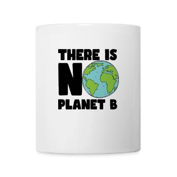 There is no Planet B - Tasse - Weiß - Vorne
