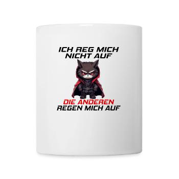Ich Reg Mich nicht Auf -Die Anderen Regen mich auf - Tasse - Weiß - Vorne