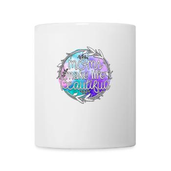 Moms Make Life Beautiful - Mug - white - Front