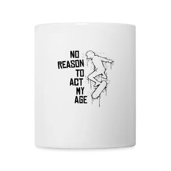 No Reason To Act My Age! Old School Urban Skater - Tasse - Weiß - Vorne
