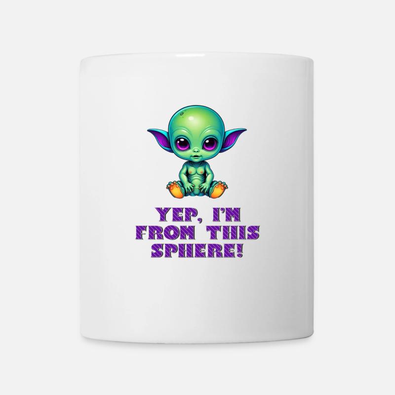 YEP, I'M FROM THIS SPHERE! Cute Alien Baby - Mug - white