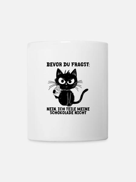 Bevor Du Fragst Ich Teile Meine Schokolade Nicht - Tasse - Weiß