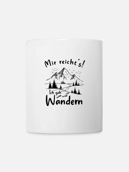 Mir Reichts Ich Geh Wandern - Tasse - Weiß
