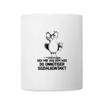 Geh mir aus dem Weg Du unnötiger Sozialkontakt - Tasse - Weiß - Vorne