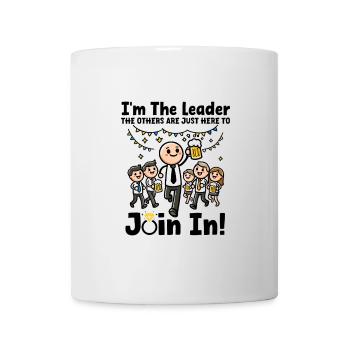 I'm the Leader, the Others Are Here to Join In - Tasse - Weiß - Vorne
