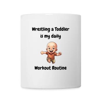 Mit einem Kleinkind zu ringen ist meine tägliche Trainingsroutine. - Tasse - Weiß - Vorne