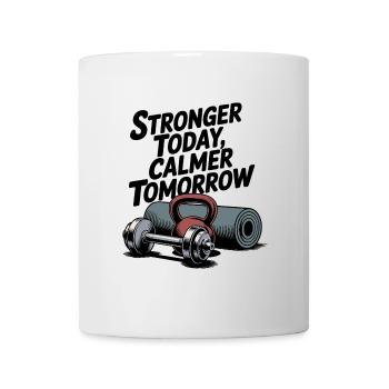 Stronger Today, Calmer Tomorrow – Fit & Zen - Mug - white - Front