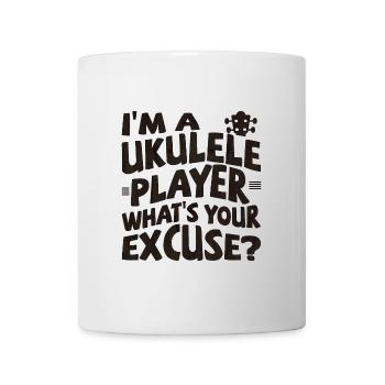 I'm a Ukulele player, what's your excuse? - Tasse - Weiß - Vorne