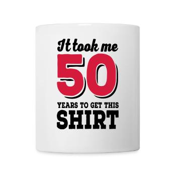 It took me 50 years to get this shirt - Mug blanc - blanc - Devant